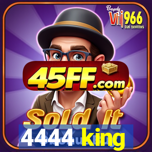 4444 king